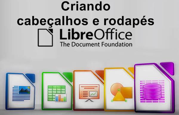LibreOffice Criando cabeçalhos e rodapés