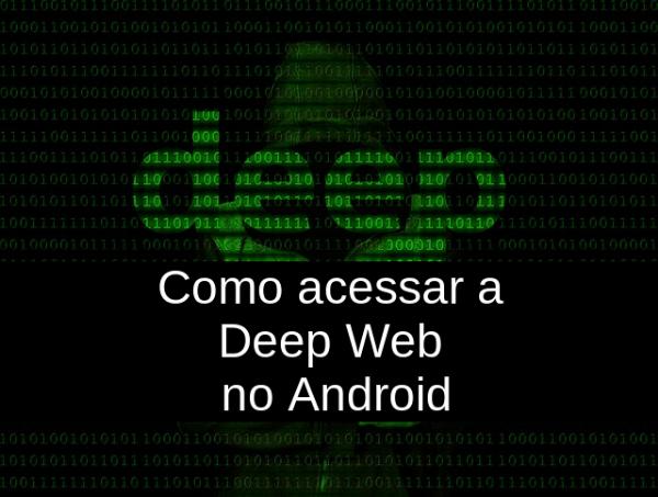 Como acessar a Deep Web no Android