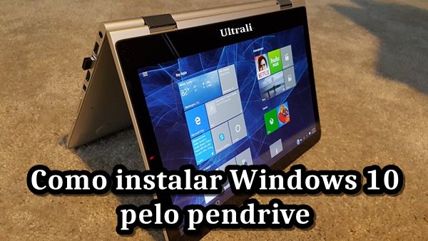Como instalar Windows 10 pelo pendrive